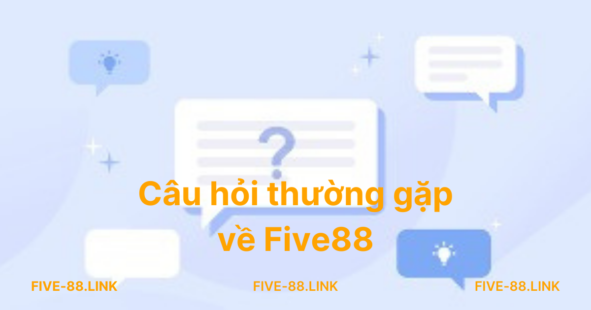 cau-hoi-thuong-gap-ve-five88