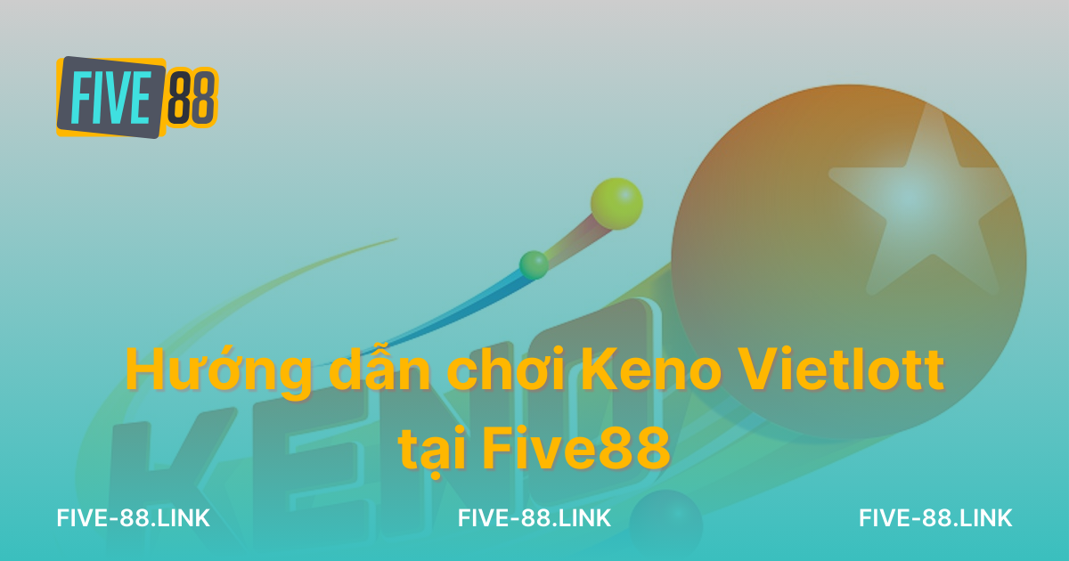 huong-dan-choi-keno-vietlott-tai-five88